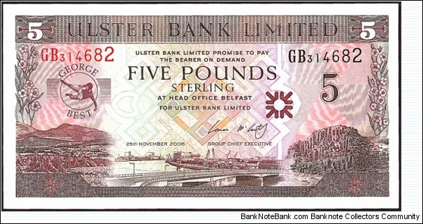 Ulster (Northern Ireland) 2006 5 Pounds.

George Best commemorative. Banknote