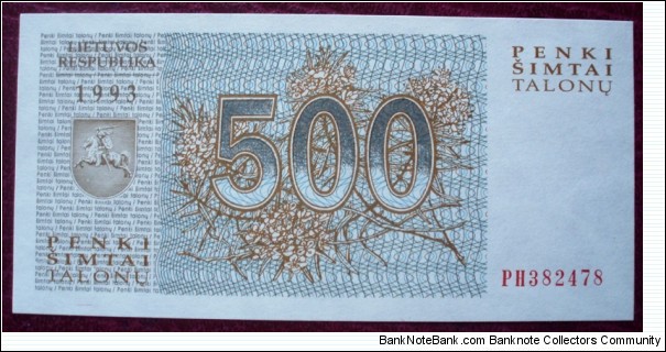 Lietuvos Bankas |
500 Talonas |

Obverse: Marsh Labrador Tea or Wild Rosemary and National coat of arms |
Reverse: Gray wolves |
Watermark: Repeated ornaments Banknote