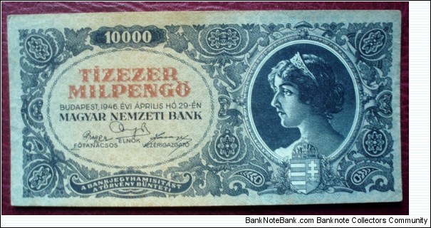 Magyar Nemzeti Bank |
10,000,000,000 Pengő |

Obverse: Female model |
Reverse: Value Banknote