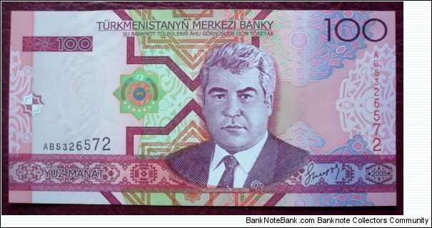 Türkmenistanyň Merkezi Banky |
100 Manat |

Obverse:  Former President and Dictator Saparmurat Niyazov and Turkmen coat of arms |
Reverse: Building of the Central Bank and coins |
Watermark: Portrait of the deceased Türkmenbaşy Banknote