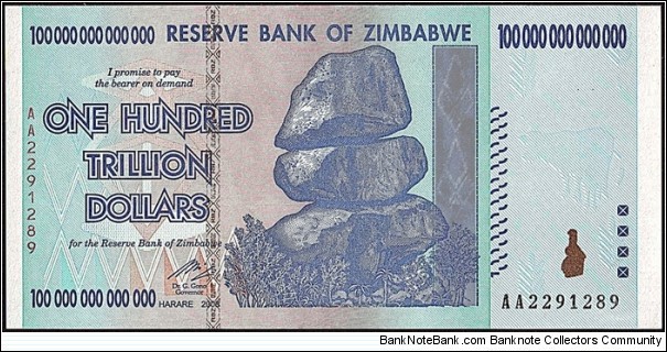 Zimbabwe 2008 100 Trillion Dollars.

The world record breaker - for the most zeroes actually depicted on a banknote. Banknote