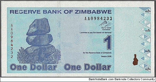 Zimbabwe 2009 1 Dollar.

The very last issue of a Zimbabwean 1 Dollar note. Banknote