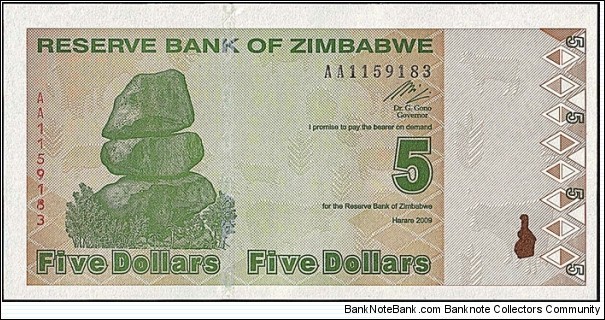 Zimbabwe 2009 5 Dollars.

The very last issue of a Zimbabwean 5 Dollars. Banknote