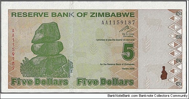 Zimbabwe 2009 5 Dollars.

The very last issue of a Zimbabwean 5 Dollars. Banknote