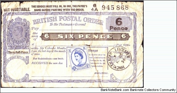 England 1956 6 Pence postal order.

King George VI Posthumous Issue under Queen Elizabeth II.

Issued at Hinckley Road,Leicester (Leicestershire). Banknote