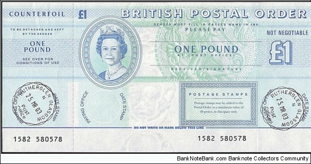 Scotland 2003 1 Pound postal order.

Issued at Rutherglen,Glasgow (Lanarkshire). Banknote