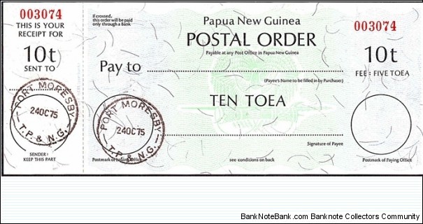 Papua New Guinea 1975 10 Toea postal order.

Issued at Port Moresby.

Provisional use of the obsolete colonial datestamp. Banknote