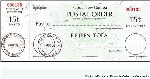 Papua New Guinea 1975 15 Toea postal order.

Issued in Port Moresby.

Provisional use of the obsolete colonial datestamp.

Very low serial number! Banknote