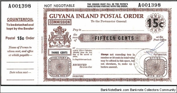 Guyana 1974 15 Cents postal order.

Issued on the G.P.O. Counter (Georgetown). Banknote