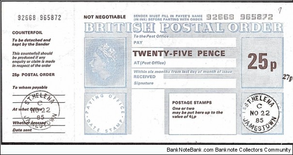 St. Helena 1985 25 Pence postal order.

Issued at Jamestown.

'27p' in right margin.

Very difficult country to get in postal orders! Banknote