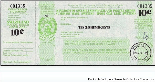 Swaziland 1982 10 Cents postal order.

Issued at Mbabane.

King Sobhuza II issue. Banknote