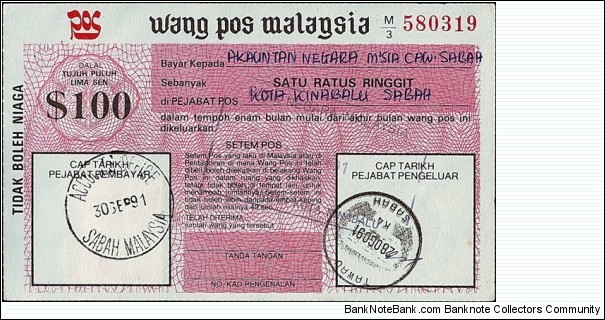 Sabah 1991 100 Ringgit postal order.

Issued at Tawau (Sabah).

Cashed at the Accounts Office (Kota Kinabalu) (Sabah). Banknote