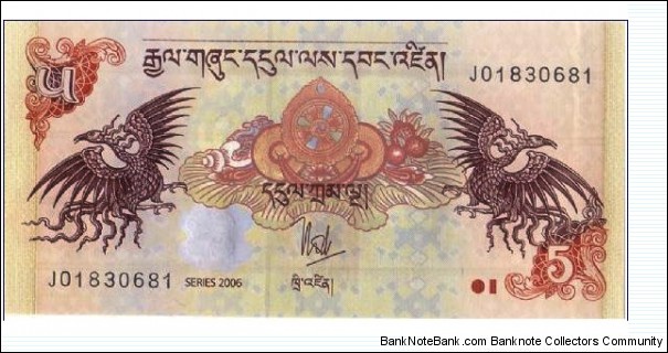 5 Ngultrum  
2006 Brown and orange on yellow and multicolor underprint. Circle flanked by two mythylogical birds. Back: Taktsang palace. 
 Banknote