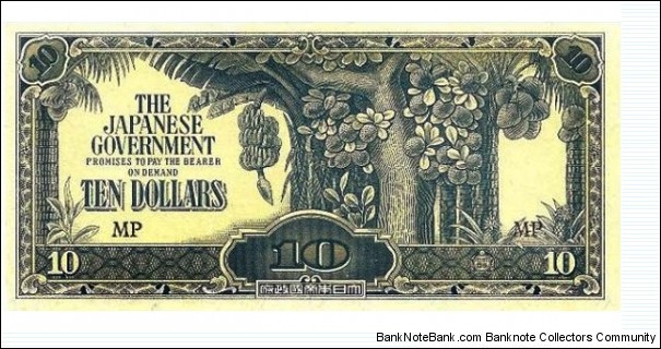 10 Dollars During the Japanese Occupation, the Japanese government issued almost worthless paper currency, commonly called the Banana notes. 10 Dollars with series No:MP Banknote