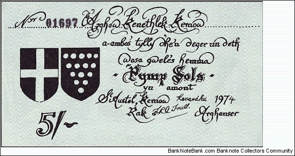 Cornwall 1974 5 Shillings.

 Issued by the Arghow Kenethlek Kernow (Cornish National Fund) on behalf of the Cornish Stannary Parliament.

Extremely rare! Banknote