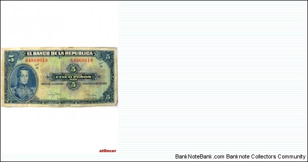 COLOMBIA BANKNOTE 

5 PESOS ORO

BANCO DE LA REPUBLICA

YEAR: 1949

PICK-386d

CONDITION: CIRCULATED 

DATE: 12 de OCTUBRE DE 1949

SERIE M

64868618

CAT:214
 Banknote