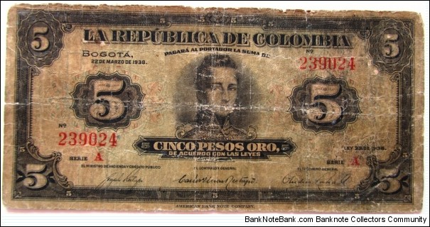 COLOMBIA BANKNOTE  5 PESOS  ORO 1938 6 DIGITS-RARE SCARCE 

REPUBLICA DE COLOMBIA SOLD

SERIES A

NO. 239024
SOLD AS IS- NOT RETURNS-

22.3.1938
BLACK ON M/C UNPT. CORDOBA AT CENTER
BACK: RED;ARMS AT CTR.

CONDITION: circulated-scan-

        All items are backed by our 100% AUTHENTICITY GUARANTEE
REF 607 Banknote