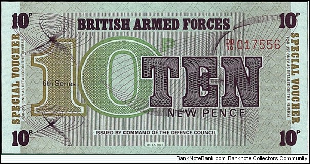 British Armed Forces N.D. (1972) 10 New Pence.

Series VI.

T.D.L.R. printing. Banknote