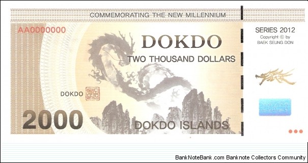 Dokdo Islands; 2000 dollars; 2012; Specimen.

Private fantasy issue created by Baek Seung Don.

Part of the Dragon Collection! Banknote