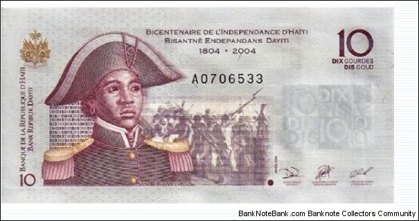 10 gourdes; 2004 Commemorative issue (issued to commemorate bicentennial of Haiti's independence.) Banknote