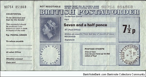 England 1975 7-1/2 Pence postal order.

Issued at Clarendon Park,Leicester (Leicestershire).

A very unusual & interesting denomination! Banknote