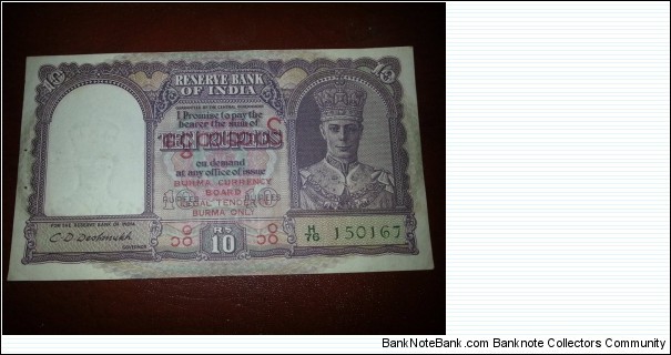 10 Rupee Currency Signed by C D Deshmukh
Over Written Burma Banknote