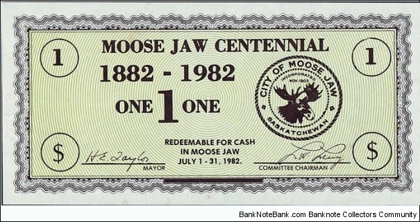 Moose Jaw (Saskatchewan) 1982 1 Dollar.

Centenary of Moose Jaw. Banknote
