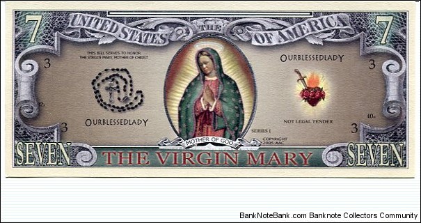 7__Yhe Virgin Mary__
pk# NL__
Not Legal Tender Banknote