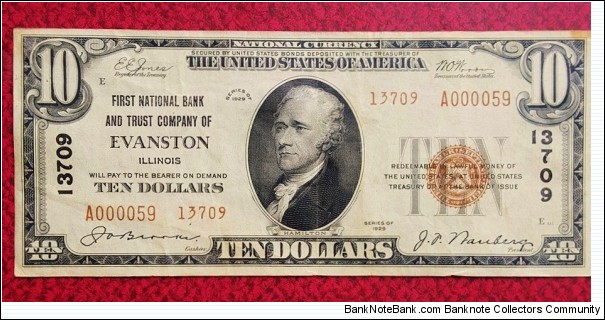 1929 $10 First National Bank & Trust Co.Evanston IL
This Note is the only one recorded in searches. LOW serial #  Banknote