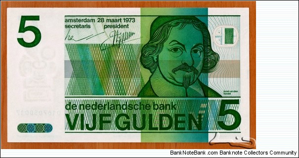 The Netherlands | 
5 Gulden, 1973 | 

Obverse: Joost van den Vondel (1587-1679) | 
Reverse: Graphic architectural design – view from a balcony | 
Watermark: Inkwell, quill and Scroll | Banknote