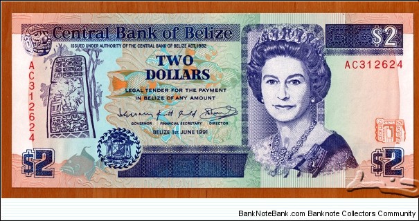 Belize |
2 Dollars, 1991 | 

Obverse: Queen Elisabeth II, Mayan stone carvings, and National Coat of Arms | 
Reverse: Fauna of Belize, and Maya ruins of Belize: Altun Ha, Xunantunich, Lubaantun | 
Watermark: Carved head of the Sleeping Giant | Banknote