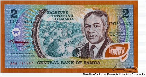 Samoa | 
2 Tala, 1990 | 

Obverse: His Royal Highness Malietoa Tanumafili II (Susuga) (1913-2007), Beach Road in the Samoan capital Apia and the village Mulivai, Immaculate Conception of Mary Roman Catholic Cathedral built in 1885, and Traditionall houses (Fales) | 
Reverse: Samoan family scene in Samoan Fale, and National Coat of Arms | 
Window: Kava Bowl | Banknote