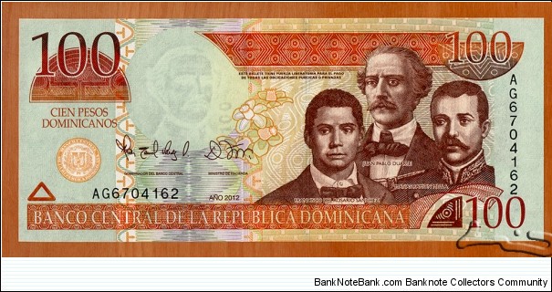 Dominican Republic | 
100 Pesos, 2012 | 

Obverse: Effigies of the Founding Fathers: Francisco del Rosario Sanchez, Juan Pablo Duarte and Matiás Ramón Mella, Seal of the Central Bank of the Dominican Republic, and Blossoms of the Mahogany Tree, and La caoba (Swietenia mahagoni) – formerly the national flower and now the national tree of the Dominican Republic (1957-2011) | 
Reverse: La Puerta del Conde (The Count's Gate) in Santo Domingo | 
Watermark: Juan Pablo Duarte, Electrotype 