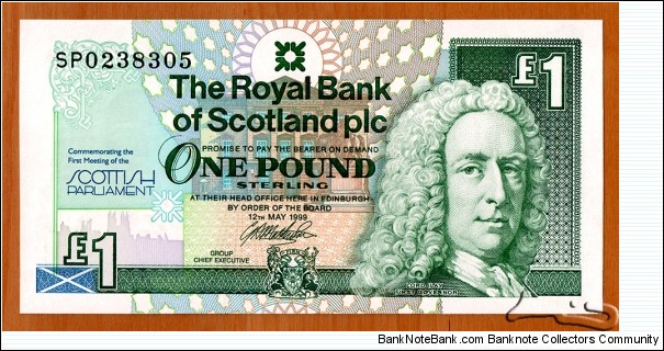 Scotland | 
1 Pound, 1999 | 

Obverse: Portrait of Lord Ilay (1682-1761), He was one of the founders of the Royal Bank of Scotland in 1727, and acted as the bank's first governor | 
Reverse: Scottish Parliament Building | 
Watermark: Lord Ilay | Banknote