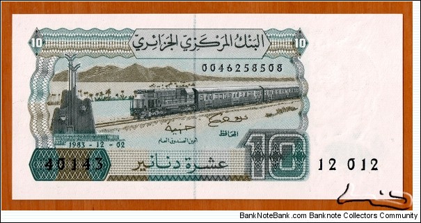 Algeria | 
10 Dinars, 1983 | 

Obverse: Contemporary monument, and Diesel passenger train, Palm trees and Mountains in distance | 
Reverse: Mountains, Village, Building, and Ancient art | 
Watermark: Amir Abdelkader ibn Muhieddine (Abd al-Qadir, 1808-1883) wearing national headdress | Banknote