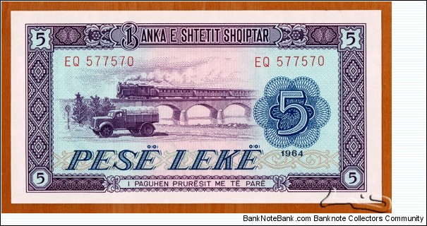 Albania | 
5 Lekë, 1964 | 

Obverse: Truck, steam train, and Viaduct | 
Reverse: Cargo ship in the sea | 
Watermark: Bank logo pattern of Stars and 
