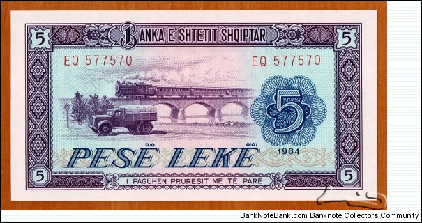 Albania | 
5 Lekë, 1964 | 

Obverse: Truck, steam train, and Viaduct | 
Reverse: Cargo ship in the sea | 
Watermark: Bank logo pattern of Stars and 