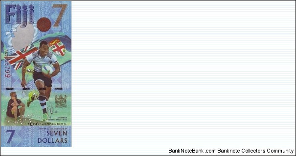 Fiji N.D. (2017) 7 Dollars.

Commemorates the Fijian Rugby 7's team winning the Gold Medal at the 2016 Olympic Games in Rio de Janeiro,Brazil.

This is one of the strangest denominations in the entire British Commonwealth series. Banknote
