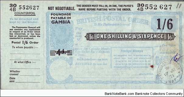 The Gambia 1971 1 Shilling & 6 Pence postal order.

Issued at Bathurst (now Banjul).

Very late date of issue! Banknote