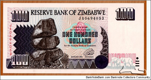 Zimbabwe | 
100 Dollars, 1995 | 

Obverse: Chiremba Balancing Rocks in Matopos National Park | 
Reverse: Kariba Dam on Zambezi River | 
Watermark: Zimbabwe bird | Banknote