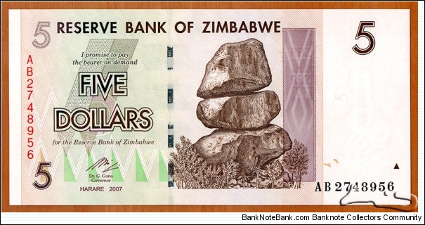 Zimbabwe | 
5 Dollars, 2007 | 

Obverse: Chiremba Balancing Rocks in Matopos National Park | 
Reverse: Kariba Dam on Zambezi River, and Trumpeting African Elephant | 
Watermark: Zimbabwe bird, Electrotype 