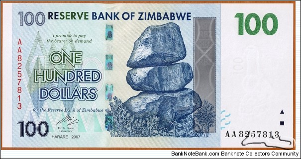 Zimbabwe | 
100 Dollars, 2007 | 

Obverse: Chiremba Balancing Rocks in Matopos National Park | 
Reverse: Palm trees in the National Herbarium and Botanic Garden in Avondale in Harare, and The |  conical tower inside the Great Enclosure at The Ruins of Great Zimbabwe near Masvingo (Fort Victoria) | 
Watermark: Zimbabwe bird, Electrotype 