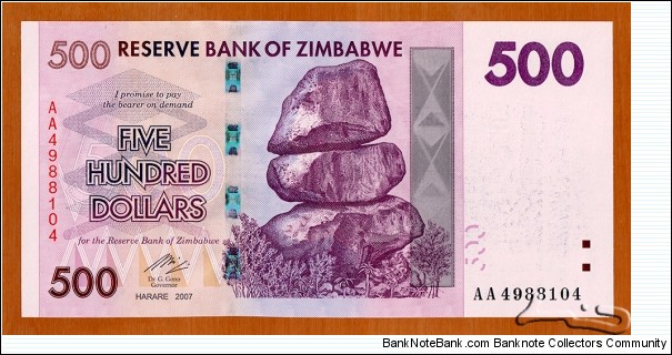 Zimbabwe | 
500 Dollars, 2007 | 

Obverse: Chiremba Balancing Rocks in Matopos National Park | 
Reverse: Dairy farming – milking cows, and Cattle in a pasture | 
Watermark: Zimbabwe bird, Electrotype 