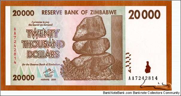 Zimbabwe | 
20,000 Dollars, 2008 | 

Obverse: Chiremba Balancing Rocks in Matopos National Park, Zimbabwe Bird in colour-shifting paint |  
Reverse: Victoria Falls (or Mosi-oa-Tunya = The Smoke and Thunders) on Zambezi River, and Kariba Dam on Zambezi River | Banknote