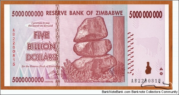 Zimbabwe | 
5,000,000,000 Dollars, 2008 | 

Obverse: Chiremba Balancing Rocks in Matopos National Park, Zimbabwe Bird in colour-shifting paint | 
Reverse: Pesticide application, and Dairy farming – milking cows | Banknote