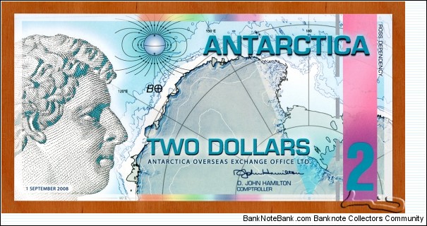 Antarctica | 2 Dollars, 2008 | Obverse: James Clark Ross (1800-1862) and Ross Dependency on Antarctica map | Reverse: Map outlines of New Zealand and Antarctica with New Zealand's claim to Ross Dependency in Antarctica, and Flag of New Zealand | Banknote