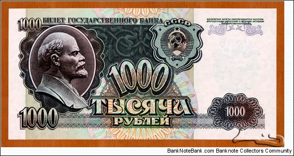 Russia | 
1,000 Rubley, 1992 | 

Obverse: Bust of Vladimir Ilyich Ulyanov, alias Lenin (1870-1924), was a Russian communist revolutionary, politician and political theorist | 
Reverse: View of Kremlin, Red square, and St. Basil's church in Moscow | 
Watermark: Stars | Banknote
