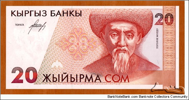 Kyrgyzstan | 
20 Som, 1994 | 

Obverse: Portrait of Kyrgyz poet Toğoloq Moldo (1860-1942) | 
Reverse: Manas Mausoleum in Bishkek | 
Watermark: Toqtoğul Satılğan uulu | Banknote