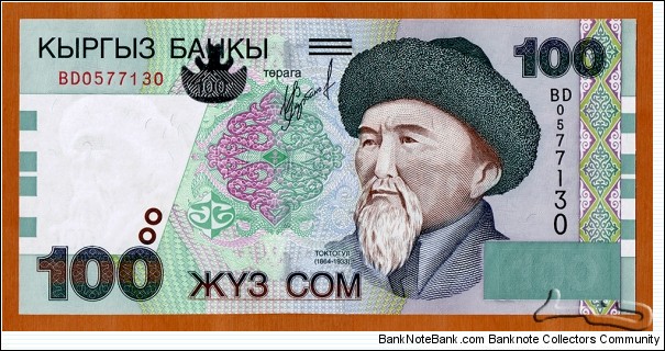 Kyrgyzstan | 
100 Som, 2002 | 

Obverse: Kyrgyz poet and singer Toqtoğul Satılğan uulu (or Toqtoğul Satılğanov) (1864-1933) | 
Reverse: Khan-Teñiri mountain peak | 
Watermark: Toqtoğul Satılğan uulu, and Electrotype 