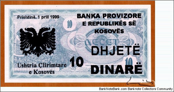 Kosovo | 
10 Dinarë, 1999 | 

Obverse: Church of St. Sophia, overprint of Albanian two headed eagle and denomination in Albanian, New date, bank name and issuer added. The text reads 